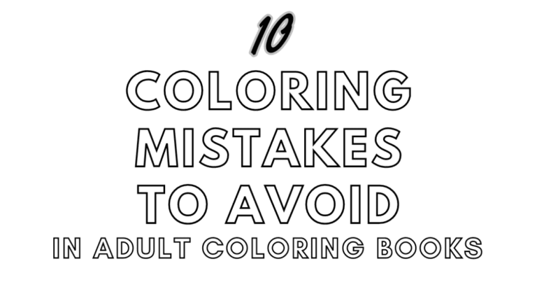 10 coloring mistakes to avoid in adult coloring books